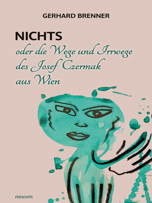 cover image of Nichts oder die Wege und Irrwege des Josef Czermak aus Wien
